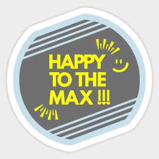 HAPPY TO THE MAX - Light Theme Sticker